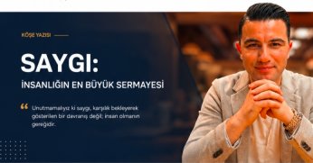 İNSANLIĞIN EN BÜYÜK SERMAYESİ: SAYGI